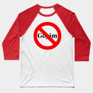 No to Goyim Baseball T-Shirt